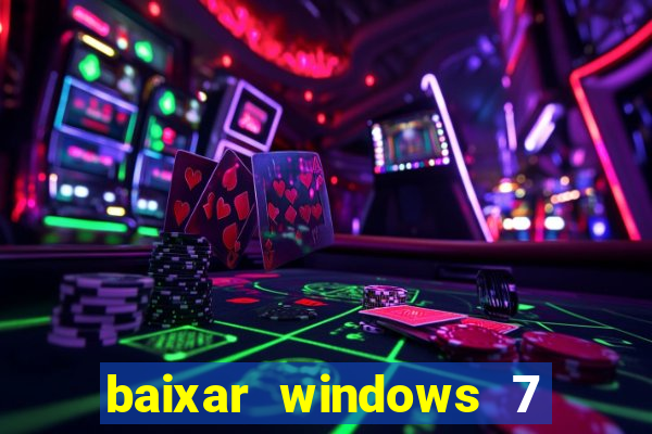 baixar windows 7 ultimate 64 bits com todos os drivers